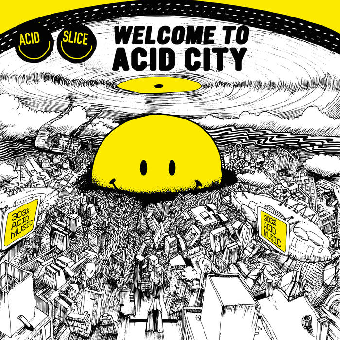 Acid Slice – Welcome to Acid City